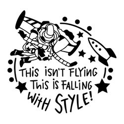 This isn't flying this is falling with style, Toy Story, toys, toy lover, disney, Svg, Png, Dxf, Eps