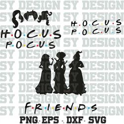 Friends Hocus Pocu SVG , Sandersonn Svg, Sandersonn Sisterss SVG, Cricut, Hocus Pocu Clipart, Halloween svg, Silhouette