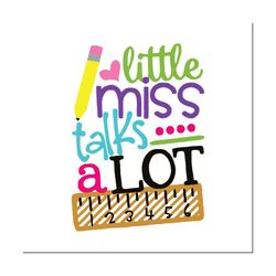 Little miss talks a lot ,back to school,school svg, kindergarten,kindergarten svg,kindergarten shirt,kindergarten gift,k
