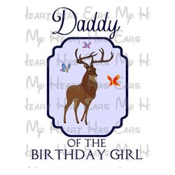 Bambi Deer Daddy of the birthday girl image png digital file sublimation print Waterslide tshirt design