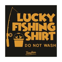 Lucky Fishing Shirt Do Not Wash Svg, Trending Svg, Fish Svg, Fishing Svg, Choke Svg, Fishing Lovers Svg, Fishing Gifts S