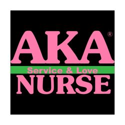 Aka Service And Love Nurse Svg,Aka Girl Gang Svg, Aka Sorority Gift, Aka Sorority Svg, Aka Svg, Aka Shirt, Aka Sorority,