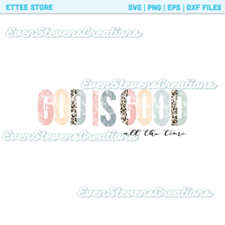God is good all the time leopard distressed retro religious Christian popular best seller trending png svg sublimation d