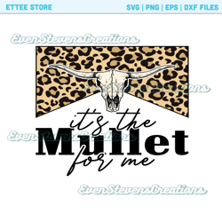 Its the mullet for me western cow skull leopard cheetah print popular best seller png sublimation design download