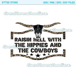 Raising hell with the hippies and the cowboys country western leopard cheetah print popular best seller png sublimation
