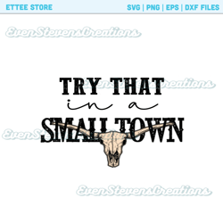 Try that in a small town country western distressed music lyrics popular best seller trending png svg sublimation design