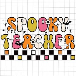 Spooky Teacher Svg, Teacher Halloween Svg, Spooky Ghost Halloween Svg, Funny Halloween Svg, Ghost Svg, Scary Halloween S