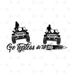 Go Topless Jeep Bundle Svg, Vehicle Svg, Topless Svg, Jeep Svg, Transport Svg, Vehicle Legends Codes Svg, Vehicle Tracke