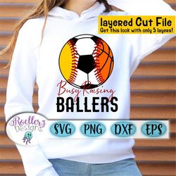 raising ballers svg, softball svg, soccer svg, basketball svg, softball soccer basketball, cricut, cut file, layered, mo