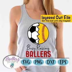 softball svg, soccer svg, busy raising ballers svg, softball mom svg, soccer mom svg, baller, softball, cricut, cut file