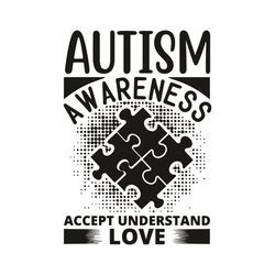 Autism Awareness Accept Understand Love Svg, Trending Svg, Autism Svg, Autism Disease Svg, Autism Awareness Svg, Autism