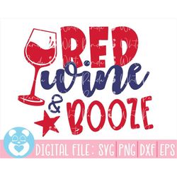 Red Wine And Booze Svg, 4th Of July Svg, Independence Day Svg, USA Svg, 4th Of July Shirt, America Svg, Digital Download