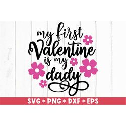 My First Valentine Is My Dady Svg, Hello Valentine, Daddy And Me, Love Quote, Svg Cut File, Svg For Making Cricut File,
