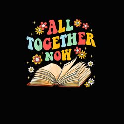 All Together Now Summer Reading 2023 PNG, Groovy Book png, Funny Book