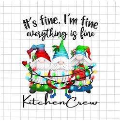 It's Fine I'm Fine Everything Is Fine Gnome Png, KitchenCrew Christmas Gnome Png, Christmas KitchenCrew Png, KitchenCrew