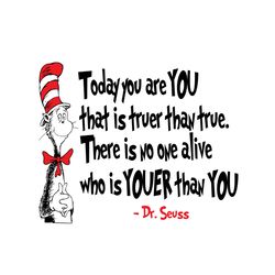 Today You Are You That Is Truer Than True Svg, Dr Seuss Svg, Dr Seuss Quotes, Today You Are You, Cat In The Hat Svg, Boo