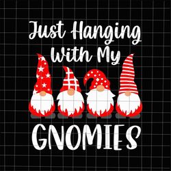 Just Hanging With My Gnomies Svg, Christmas Gnomies Svg, Christmas Gnome Svg, Gnome Svg, Funny Christmas Svg