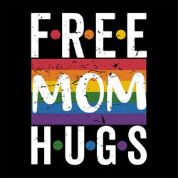 Womens Vintage Free Mom Hugs Shirt Rainbow Flag Pride Month Gifts svg