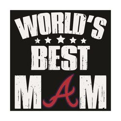 World Is Best Mam Svg, Family Svg, Atlanta Svg, Mom Svg, Mama Svg, Brave Mom Svg, Mother Svg, Atlanta Mother Svg, Atlant