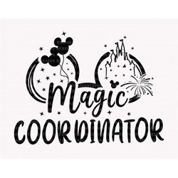 Magic Coordinator Svg, Family Vacation Svg, Family Trip Svg, Magical Kingdom Svg, Fabulous Trip Svg, Magic Mouse Ear Svg