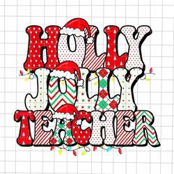 Holly And Jolly Teacher Christmas Png, Christmas Teacher Life Png, Christmas Teacher Png, Teacher Xmas Png