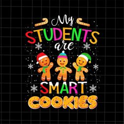 My Students Are Smart Cookies Png, Teacher Christmas Png, Teacher Xmas Png, Students Christmas Png