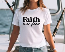 Faith Over Fear,Christian Shirt,Christian Shirts for Women,Jesus