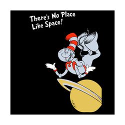 There Is No Place Like Space Svg, Trending Svg, Dr Seuss Svg, Dr Seuss 2021 Svg, Thing Svg, Cat In Hat Svg, Catinthehat