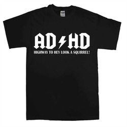 AD/HD T-Shirts novelty t shirts joke clothing birthday Party t-shirt gift Top Tee