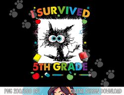 Funny Last Day Of Fifth 5th Grade I Survived Fifth 5th Grade  png, sublimation copy