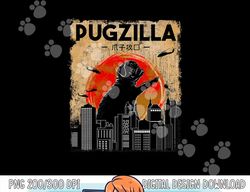 Funny Pug Tshirt, Pugzilla Tshirt, Funny Dog Pug  png, sublimation copy