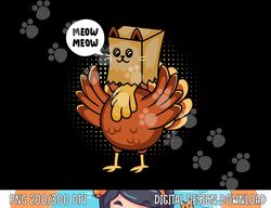 Funny Thanksgiving Day Fake Cat Turkey Meow Animal Farmer png, sublimation copy