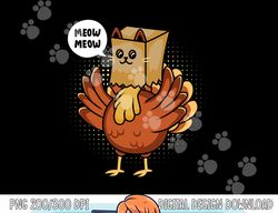 Funny Thanksgiving Day Fake Cat Turkey Meow Animal Farmer png, sublimation copy