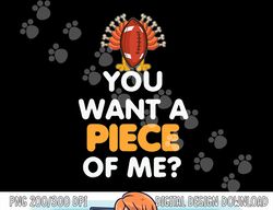 Funny Thanksgiving Football Turkey You Want A Piece Od Me png, sublimation copy