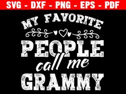 Grammy Svg, Grandma Svg Files, Grandkids Svg, My Favorite People, Call Me Grammy, Grammy Shirt Svg