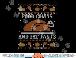 Funny Ugly Thanksgiving Sweater Shirt Coma Fat Pants Tshirt png, sublimation copy
