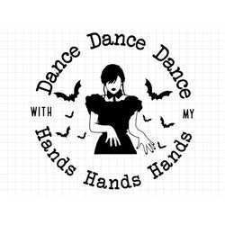 Wednesday Dance SVG, Dancing Queen Png, Dance With My Hands Svg, Wednesday Svg, Addam Svg, Halloween Svg, Png Cut File S