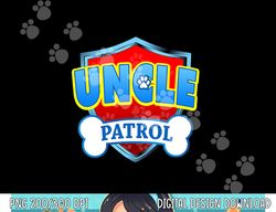 Funny Uncle Patrol - Dog Mom, Dad For Men Women  png, sublimation copy