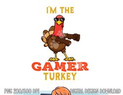 Gamer Turkey Matching Family Group Thanksgiving Gifts png, sublimation copy