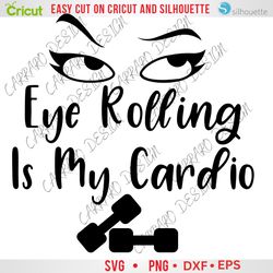 Eye Rolling Is My Cardio svg