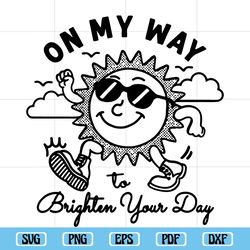 On My Way To Brighten Your Day SVG, Quotes Svg, Vintage Sunshine Svg, Sun Silhouette