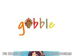 Gobble Thanksgiving Turkey png, sublimation copy