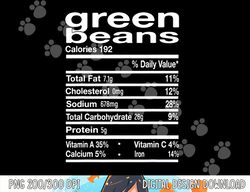 Green Bean Nutrition Facts 2022 Thanksgiving Christmas Food png, sublimation copy