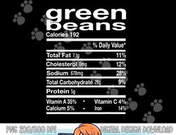 Green Bean Nutrition Facts 2022 Thanksgiving Christmas Food png, sublimation copy