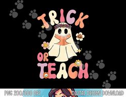 Groovy Halloween Trick or Teach Retro Floral Ghost Teacher png,sublimation copy