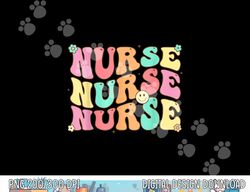 Groovy Nurse Shirt Women Future Nurse Appreciation Nursing png, sublimation copy