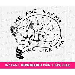 Me and Karma Vibe Like That Svg, Taylor's Version Svg, Karma is a Cat Svg, Taylor Eras Svg, Taylor's Version Midnights,