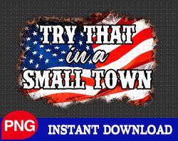 American Flag Try That In A Small Town PNG For Sublimation, The Aldean Team PNG, Jason Team Png, Country Music PNG, Amer
