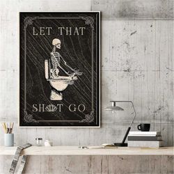 Skeleton Toilet Yoga Let That Shit Go Poster Wall Art, Bathroom Decor Poster, Funny Skeleton Print Art, Funny Skeleton P