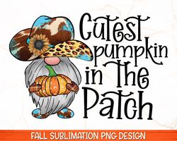 Cutest Pumpkin In The Patch PNG , Fall PNG , Fall Gnome Sublimation Design , Southern Fall Png , Autumn Png , Pumpkin Sp